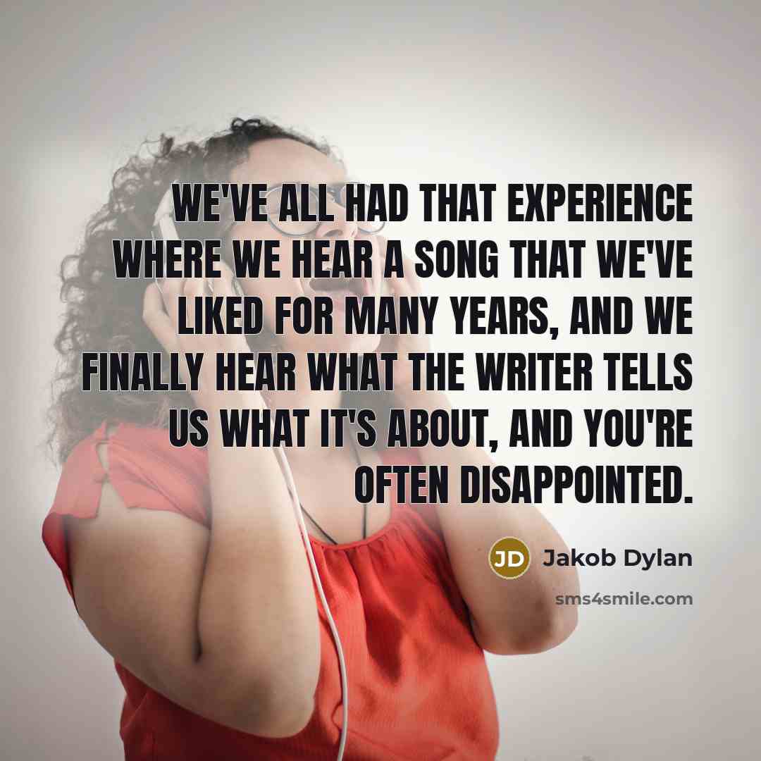 “We've all had that experience where we hear a song…” quote by Jakob Dylan