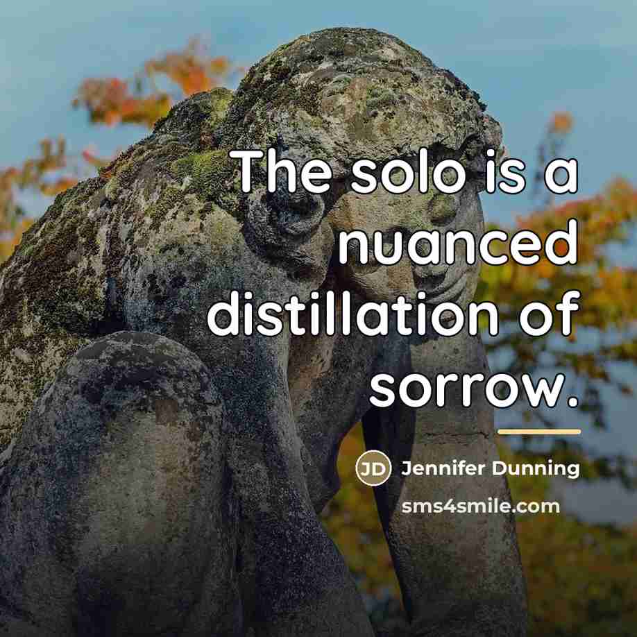 “The solo is a nuanced distillation of sorrow.…” quote by Jennifer Dunning