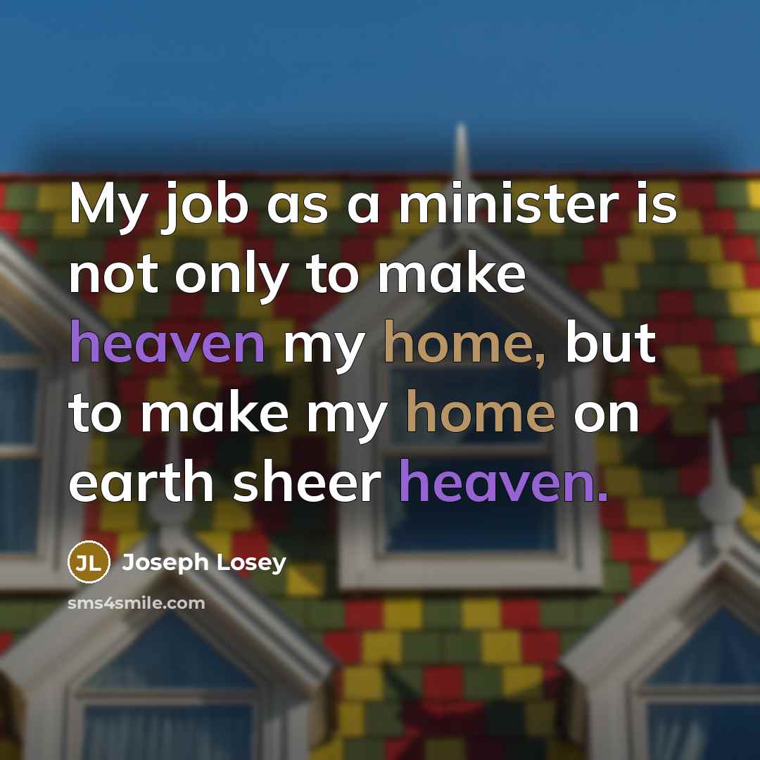 “My job as a minister is not only to make…” quote by Joseph Losey