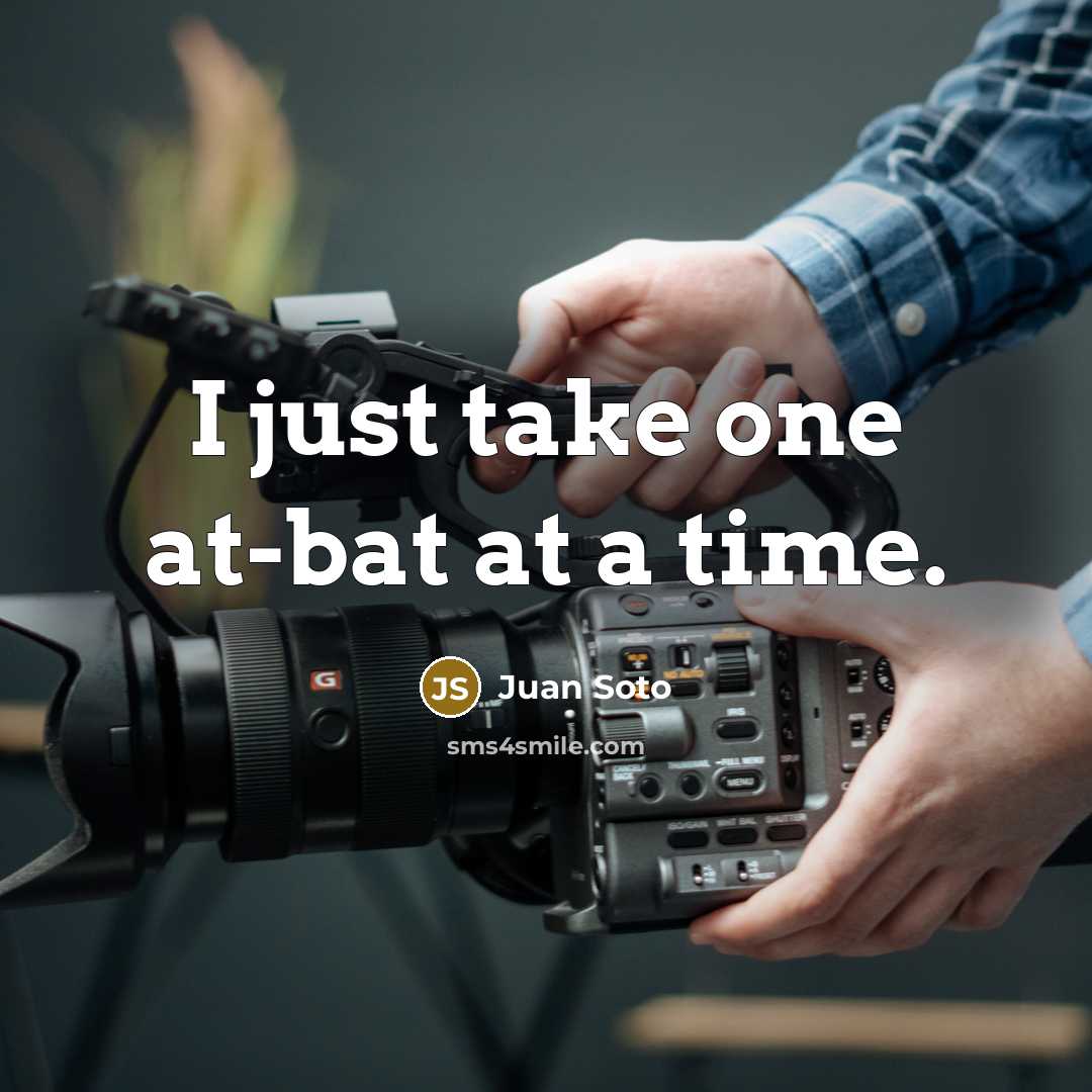 “I just take one at-bat at a time.…” quote by Juan Soto