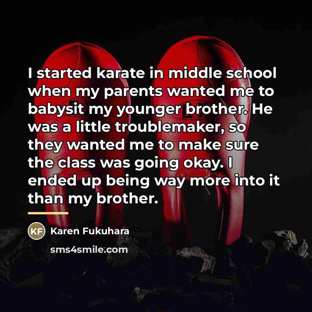 “I started karate in middle school when my parents wanted…” quote by Karen Fukuhara