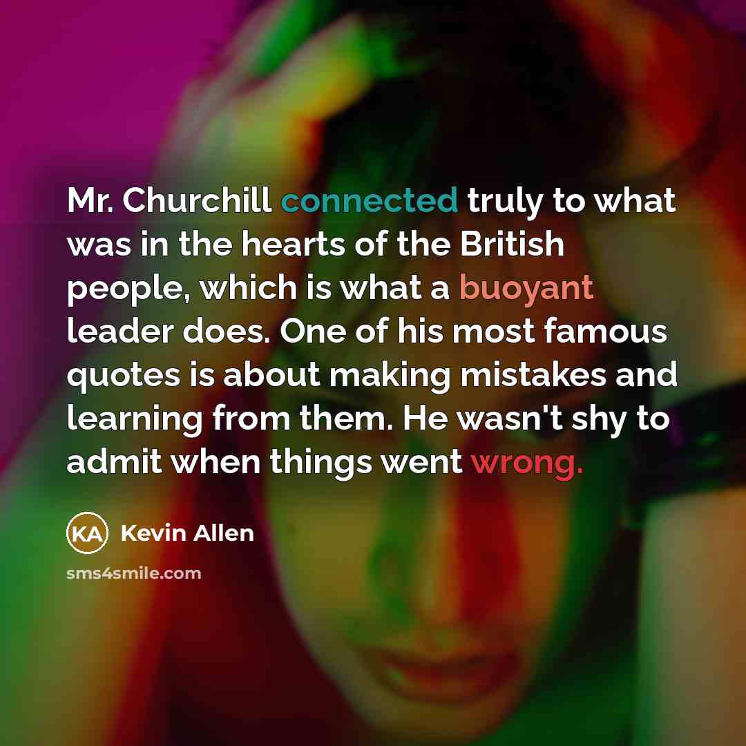 “Mr. Churchill connected truly to what was in the hearts…” quote by Kevin Allen
