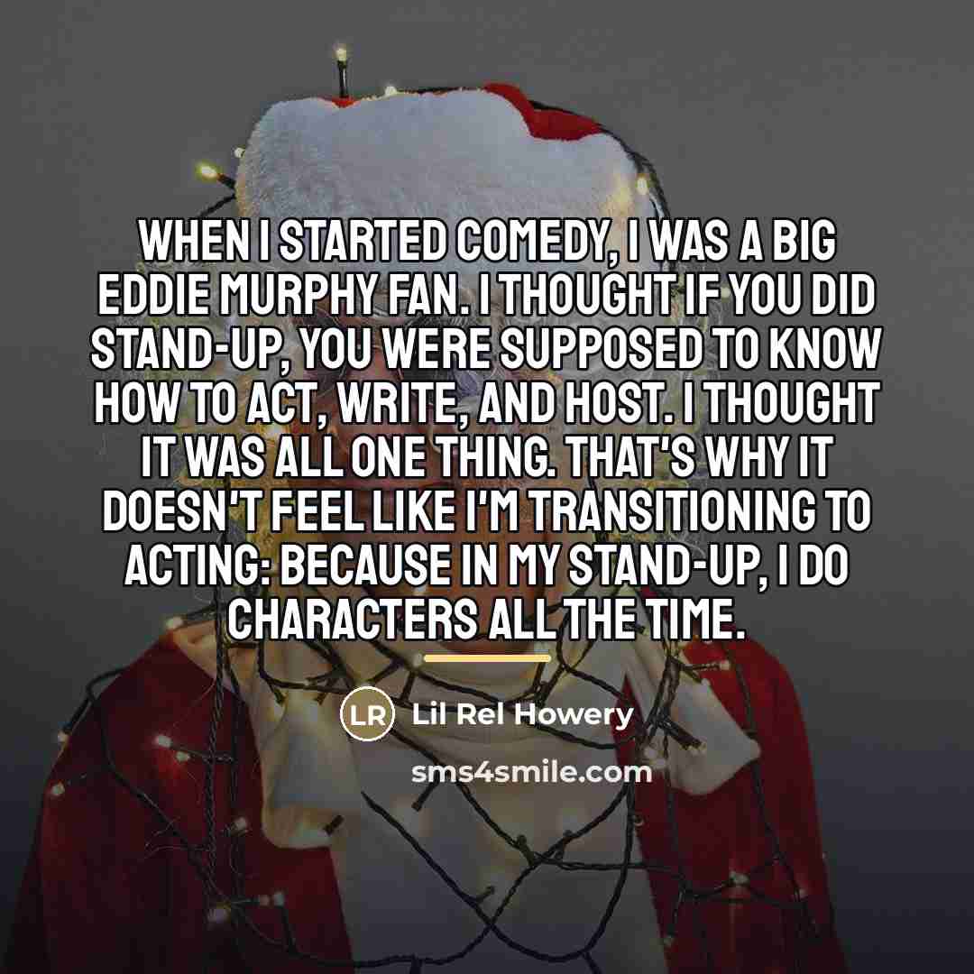 “When I started comedy, I was a big Eddie Murphy…” quote by Lil Rel Howery