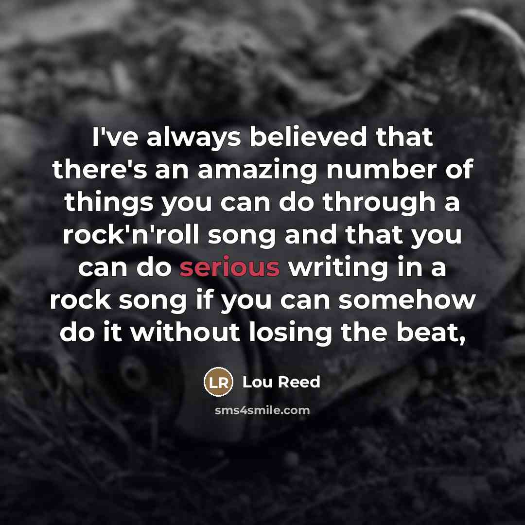 “I've always believed that there's an amazing number of things…” quote by Lou Reed