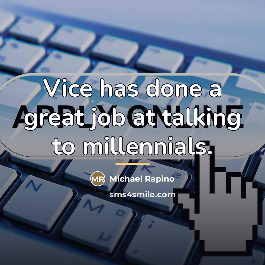 “Vice has done a great job at talking to millennials.…” quote by Michael Rapino