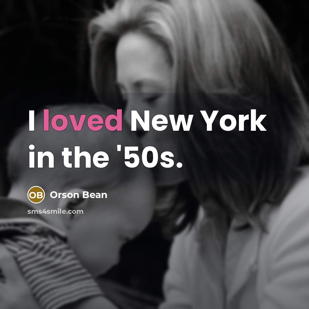 “I loved New York in the '50s.…” quote by Orson Bean
