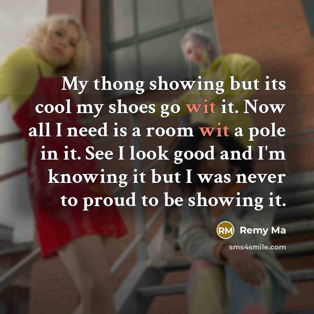 “My thong showing but its cool my shoes go wit…” quote by Remy Ma