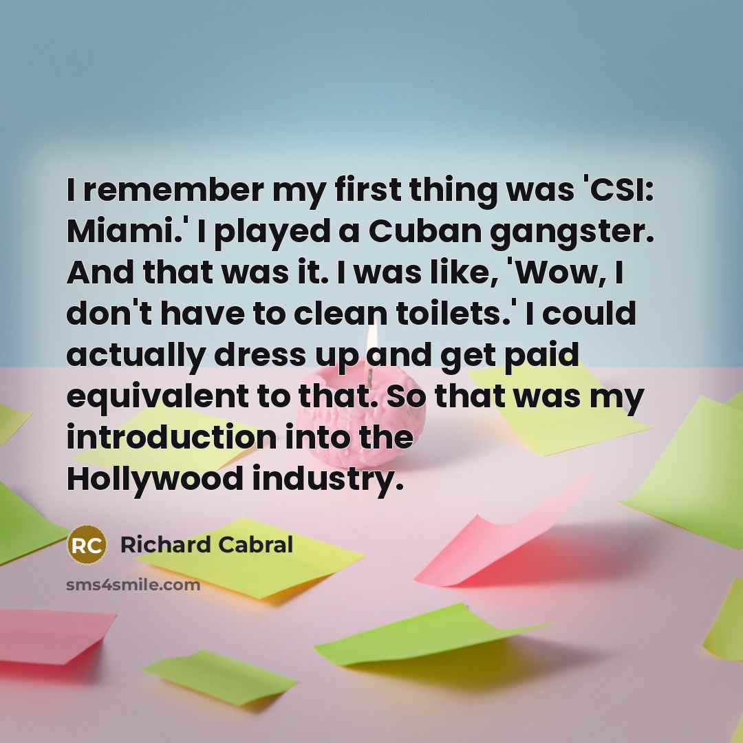 “I remember my first thing was 'CSI: Miami.' I played…” quote by Richard Cabral