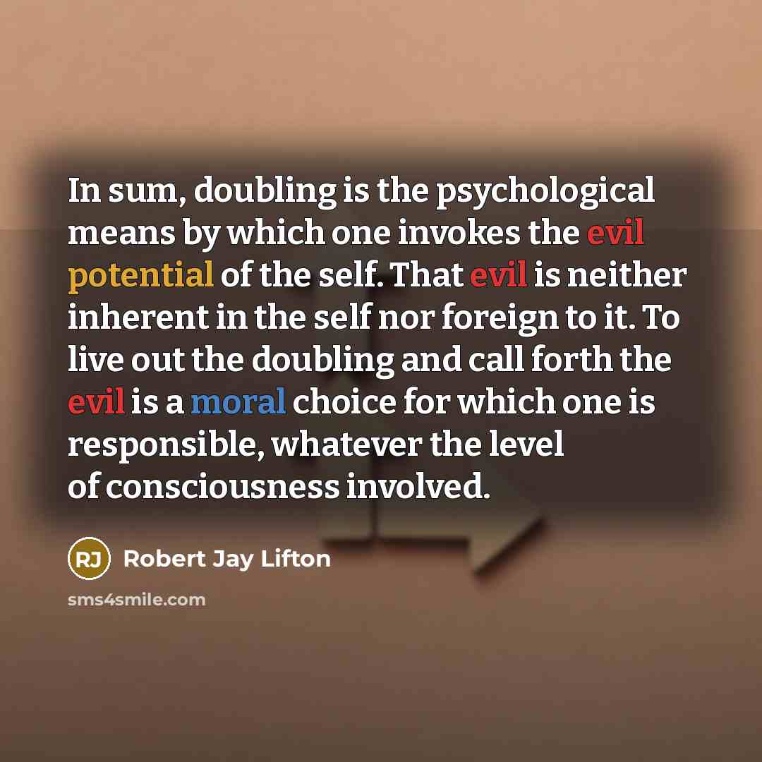 “In sum, doubling is the psychological means by which one…” quote by Robert Jay Lifton