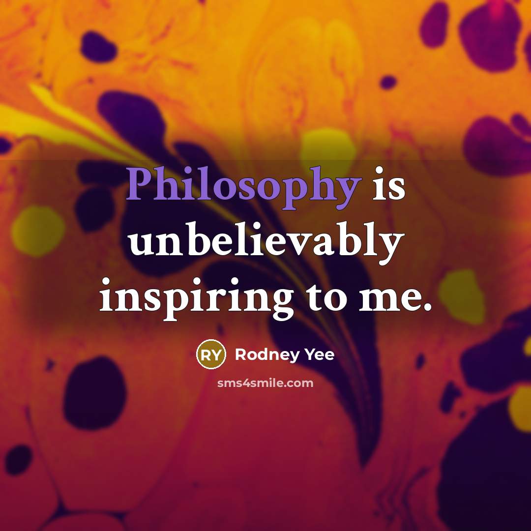 “Philosophy is unbelievably inspiring to me.…” quote by Rodney Yee