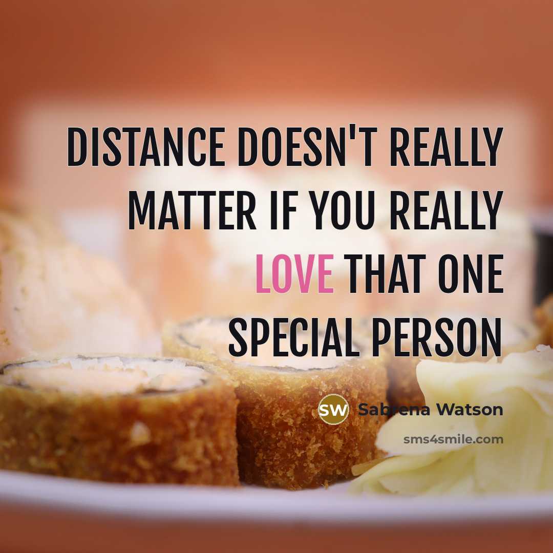 “Distance doesn't really matter if you really love that one…” quote by Sabrena Watson