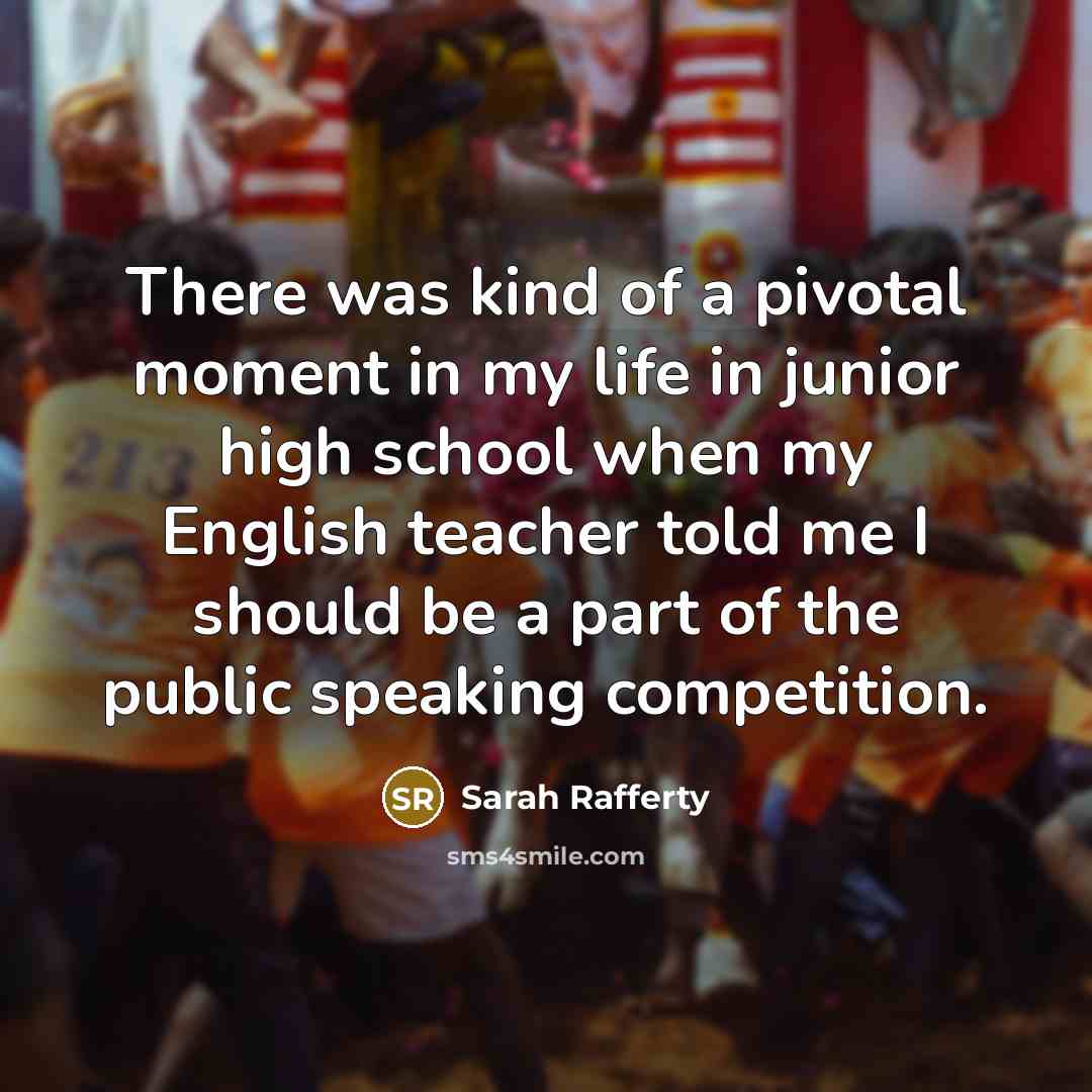 “There was kind of a pivotal moment in my life…” quote by Sarah Rafferty