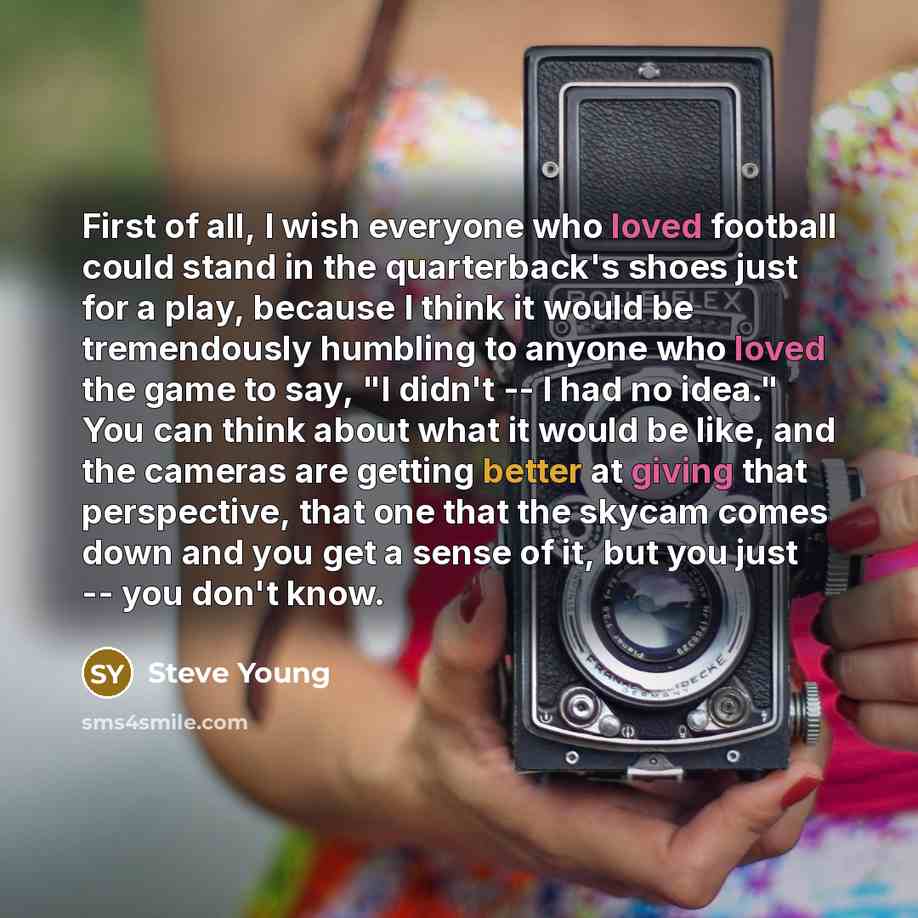 “First of all, I wish everyone who loved football could…” quote by Steve Young