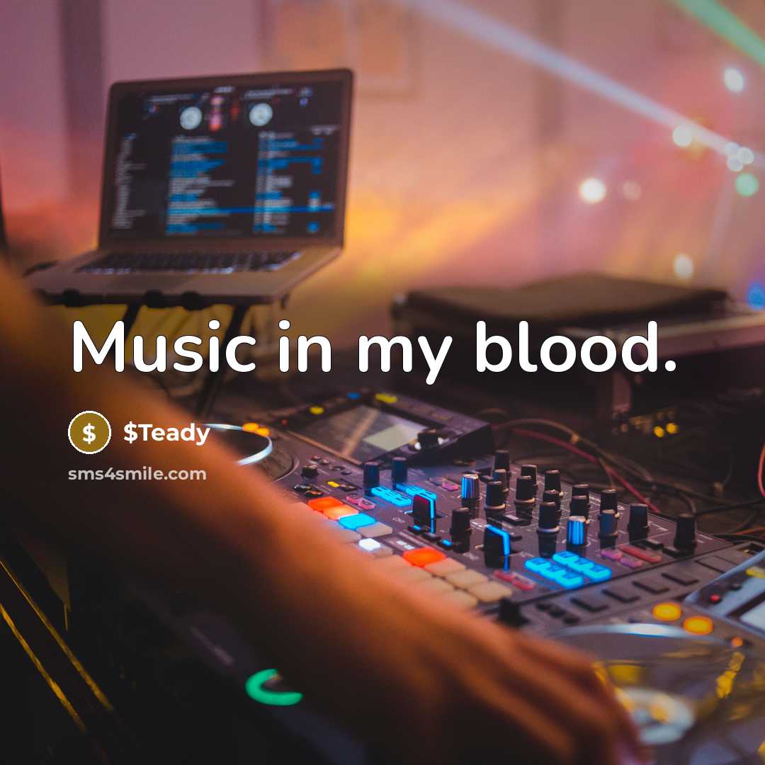 “Music in my blood.…” quote by $Teady