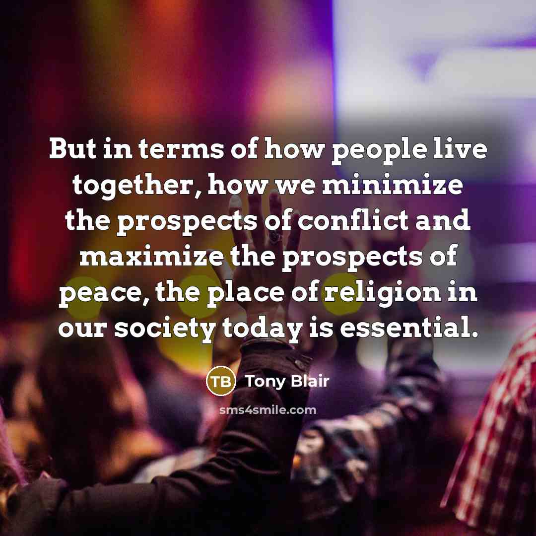 “But in terms of how people live together, how we…” quote by Tony Blair