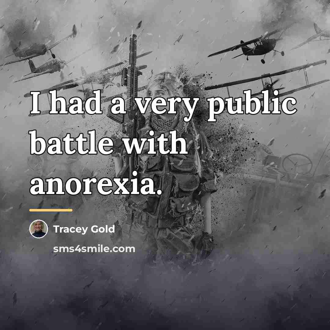 “I had a very public battle with anorexia.…” quote by Tracey Gold