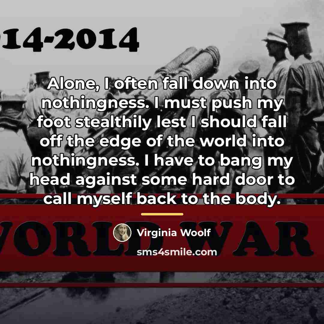 “Alone, I often fall down into nothingness. I must push…” quote by Virginia Woolf