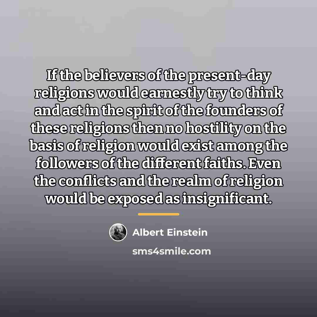 “If the believers of the present-day religions would earnestly try…” quote by Albert Einstein