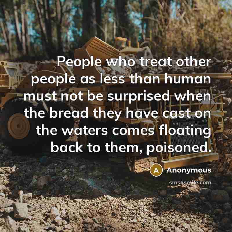 “People who treat other people as less than human must…” quote by Anonymous