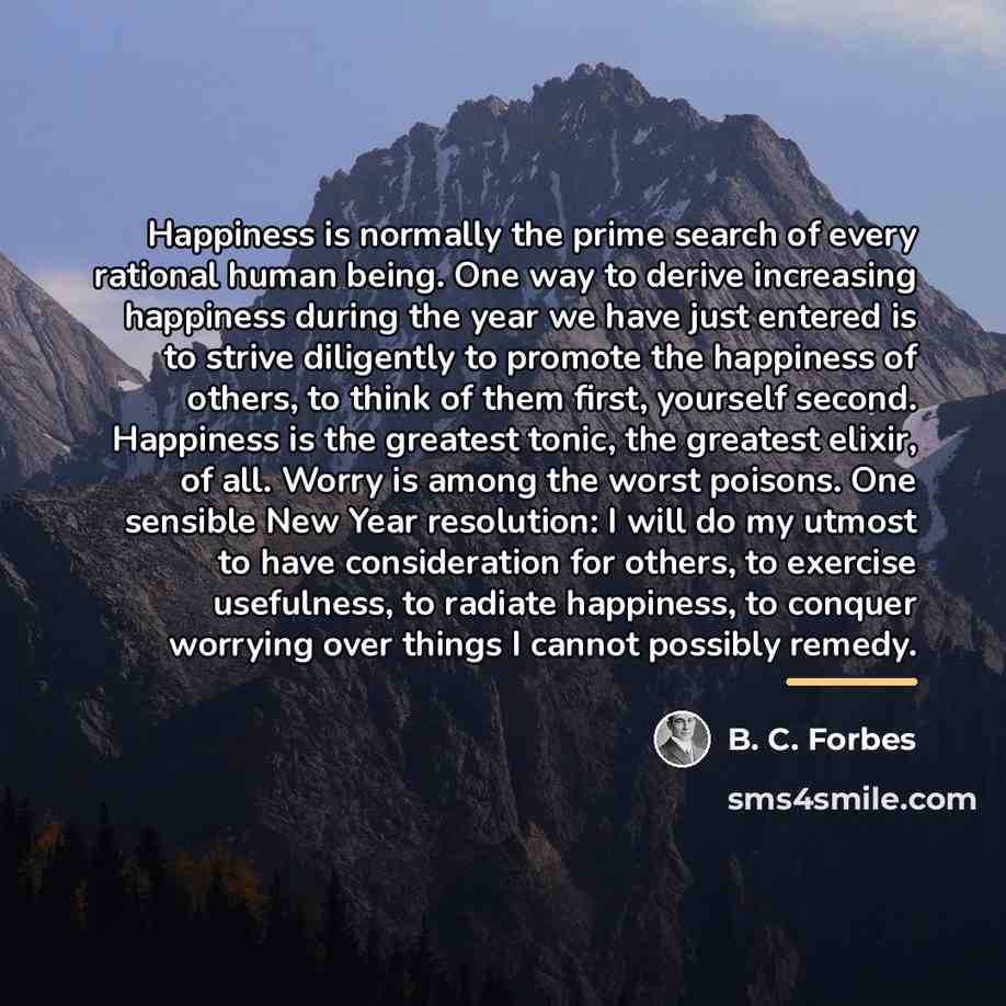 “Happiness is normally the prime search of every rational human…” quote by B. C. Forbes