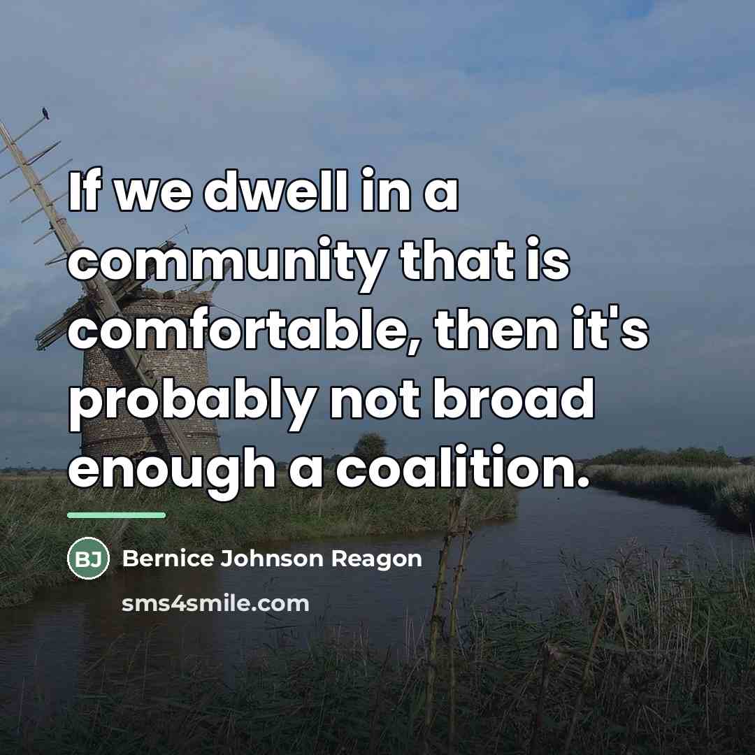 “If we dwell in a community that is comfortable, then…” quote by Bernice Johnson Reagon