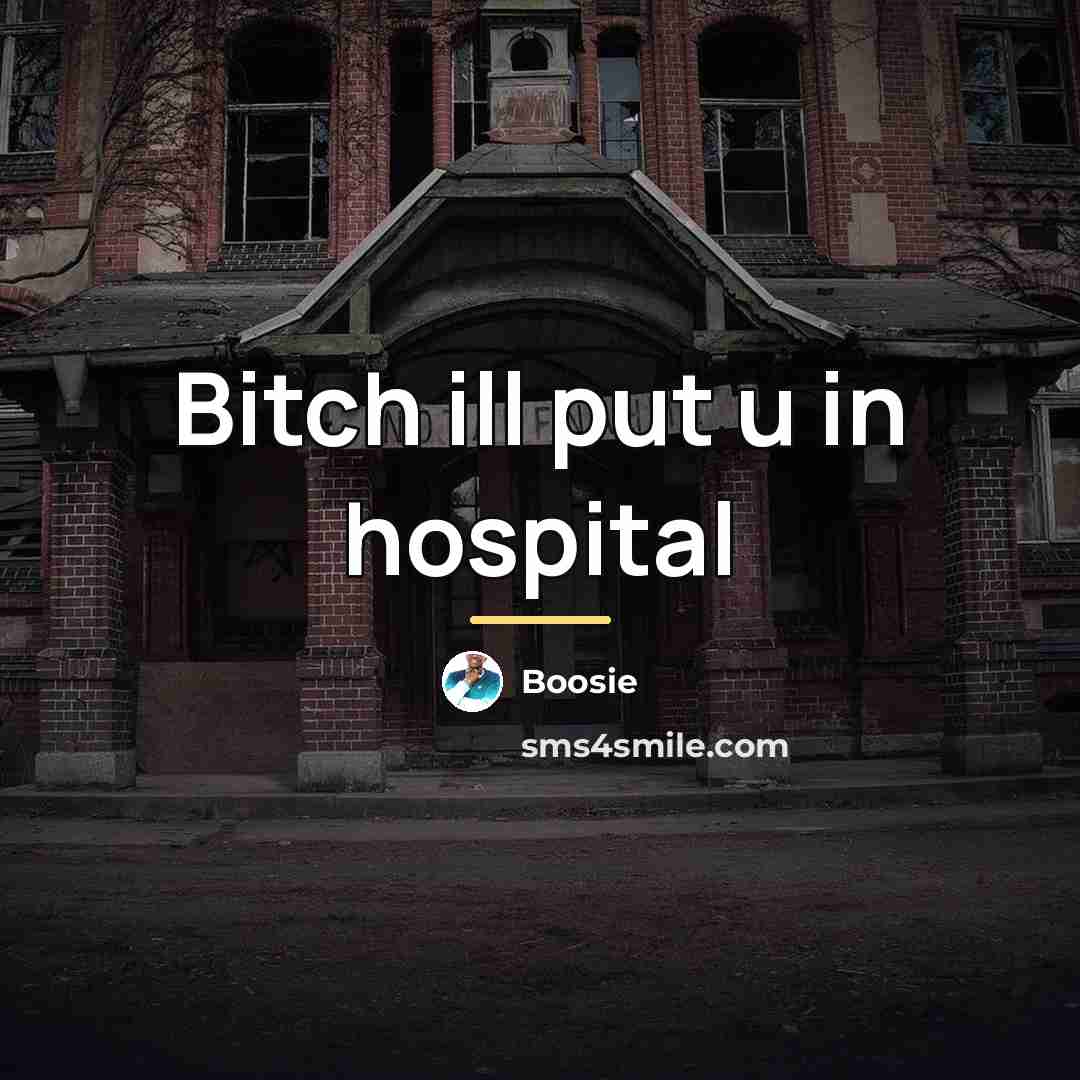 “Bitch ill put u in hospital…” quote by Boosie