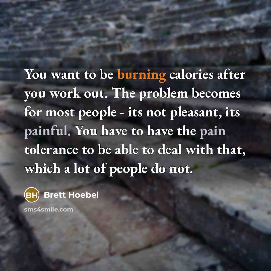 “You want to be burning calories after you work out.…” quote by Brett Hoebel