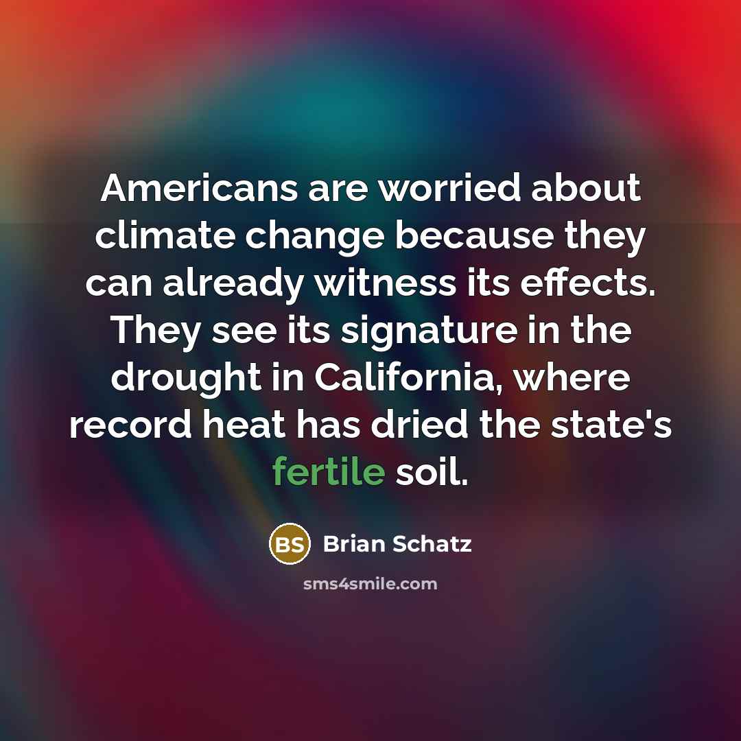 “Americans are worried about climate change because they can already…” quote by Brian Schatz