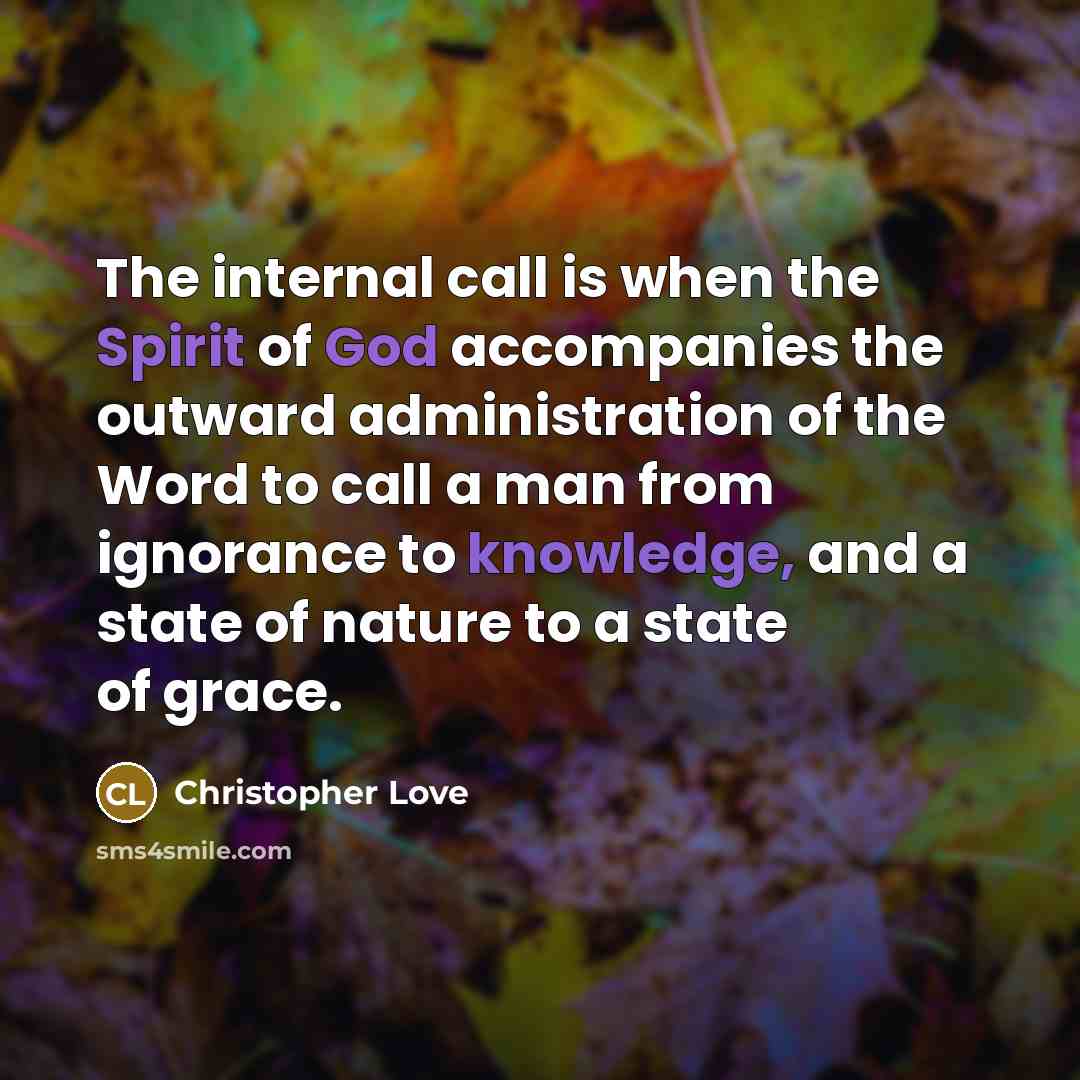 “The internal call is when the Spirit of God accompanies…” quote by Christopher Love