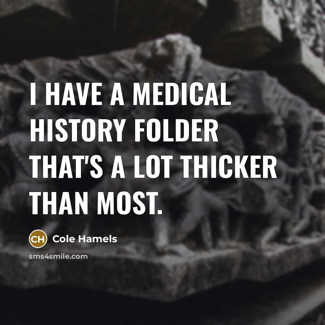 “I have a medical history folder that's a lot thicker…” quote by Cole Hamels