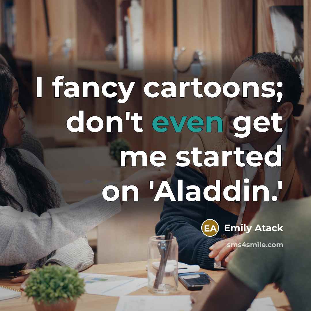 “I fancy cartoons; don't even get me started on 'Aladdin.'” quote by Emily Atack