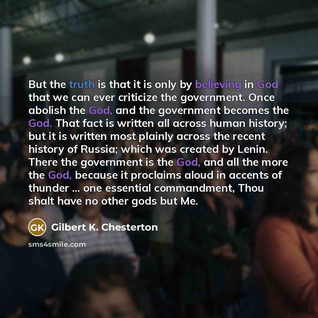 “But the truth is that it is only by believing…” quote by Gilbert K. Chesterton