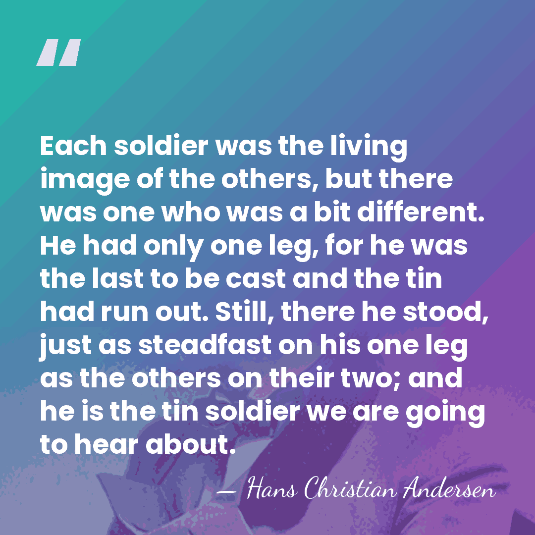 Each soldier was the living image of the others, but there was&hellip; - Hans Christian Andersen