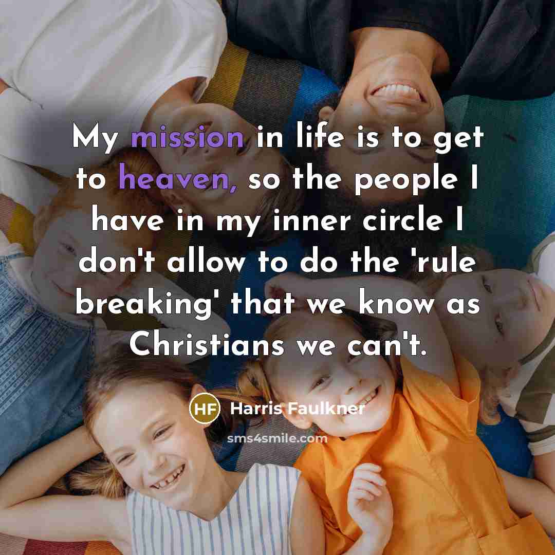“My mission in life is to get to heaven, so…” quote by Harris Faulkner