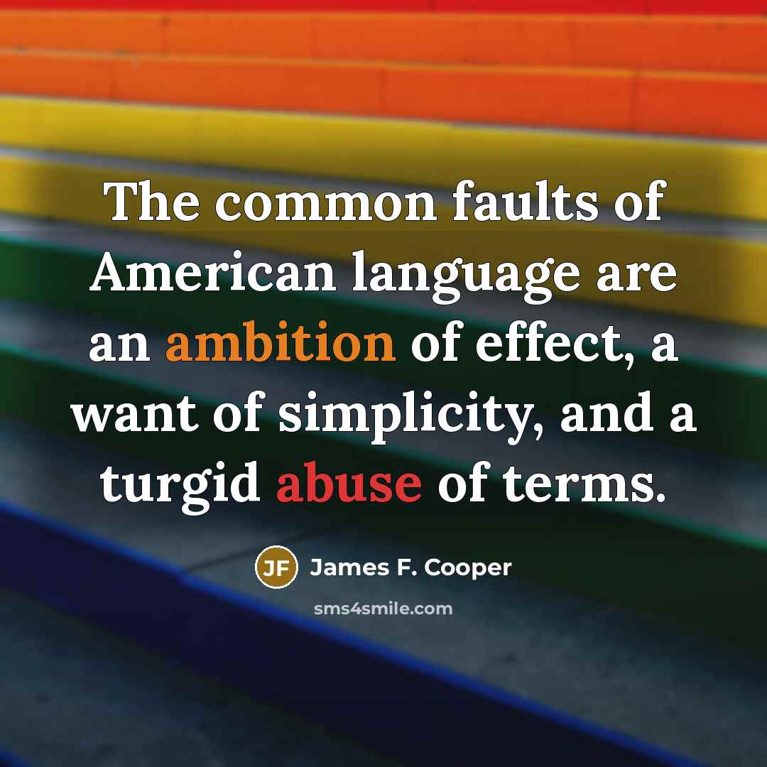 “The common faults of American language are an ambition of…” quote by James F. Cooper