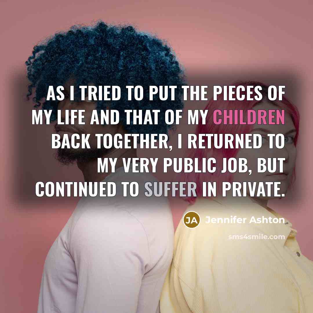 “As I tried to put the pieces of my life…” quote by Jennifer Ashton