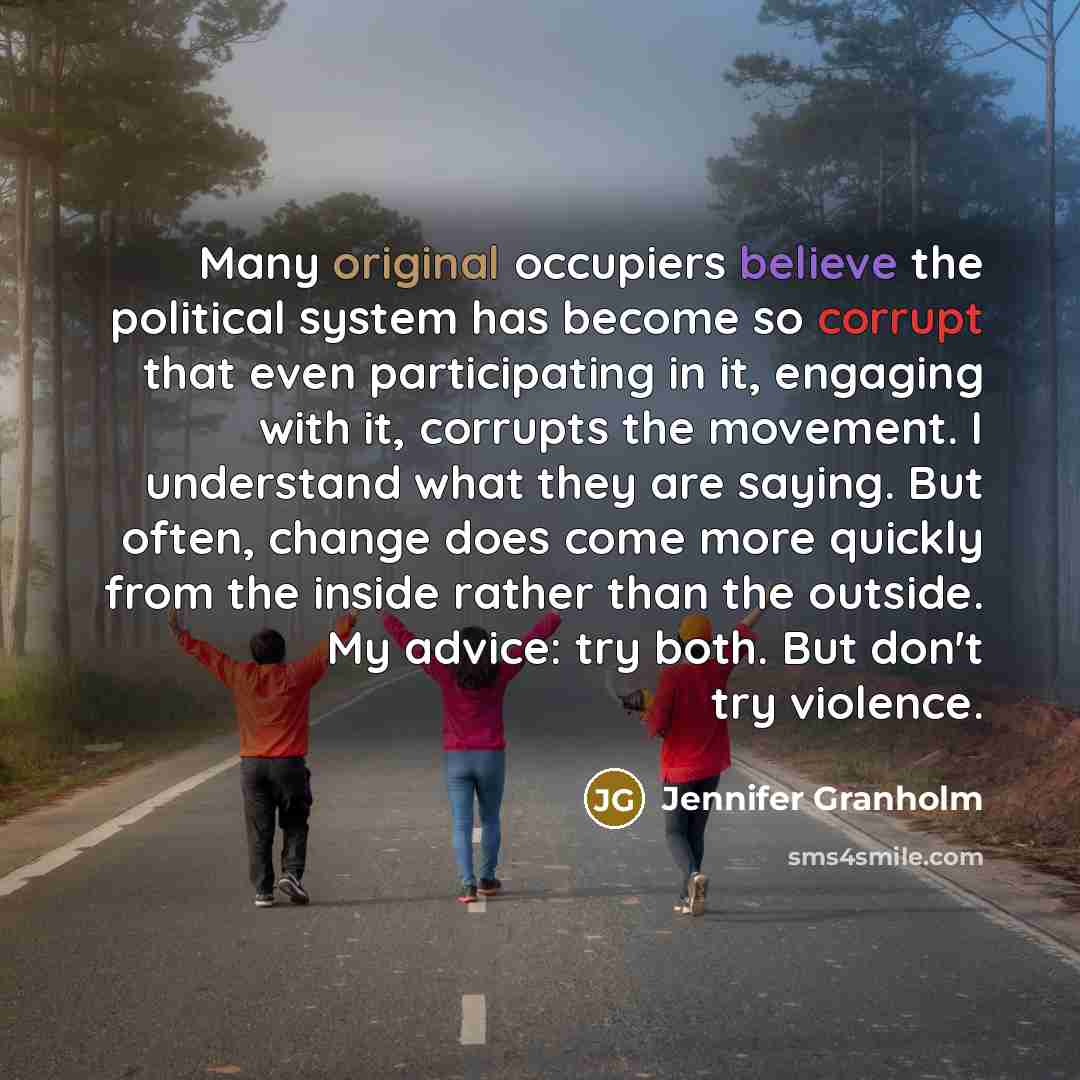 “Many original occupiers believe the political system has become so…” quote by Jennifer Granholm