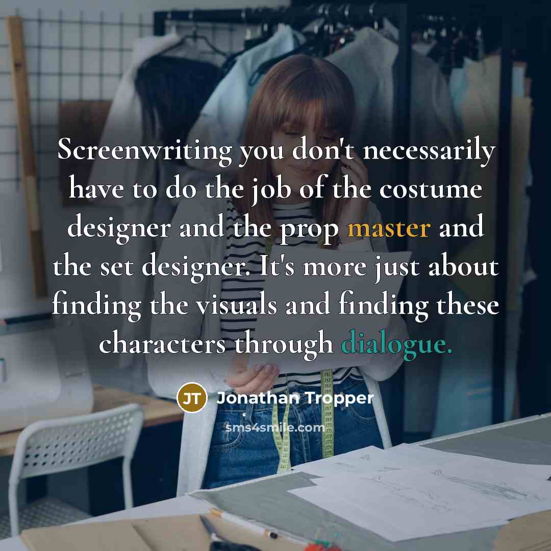 “Screenwriting you don't necessarily have to do the job of…” quote by Jonathan Tropper