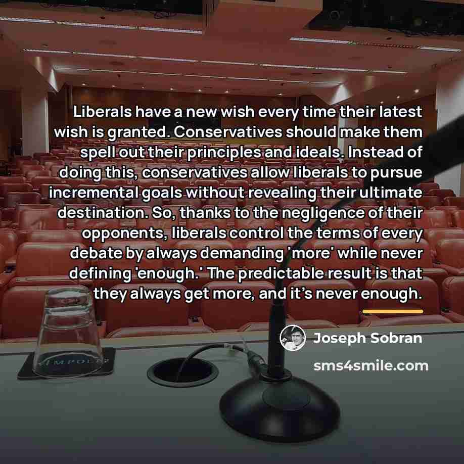 “Liberals have a new wish every time their latest wish…” quote by Joseph Sobran