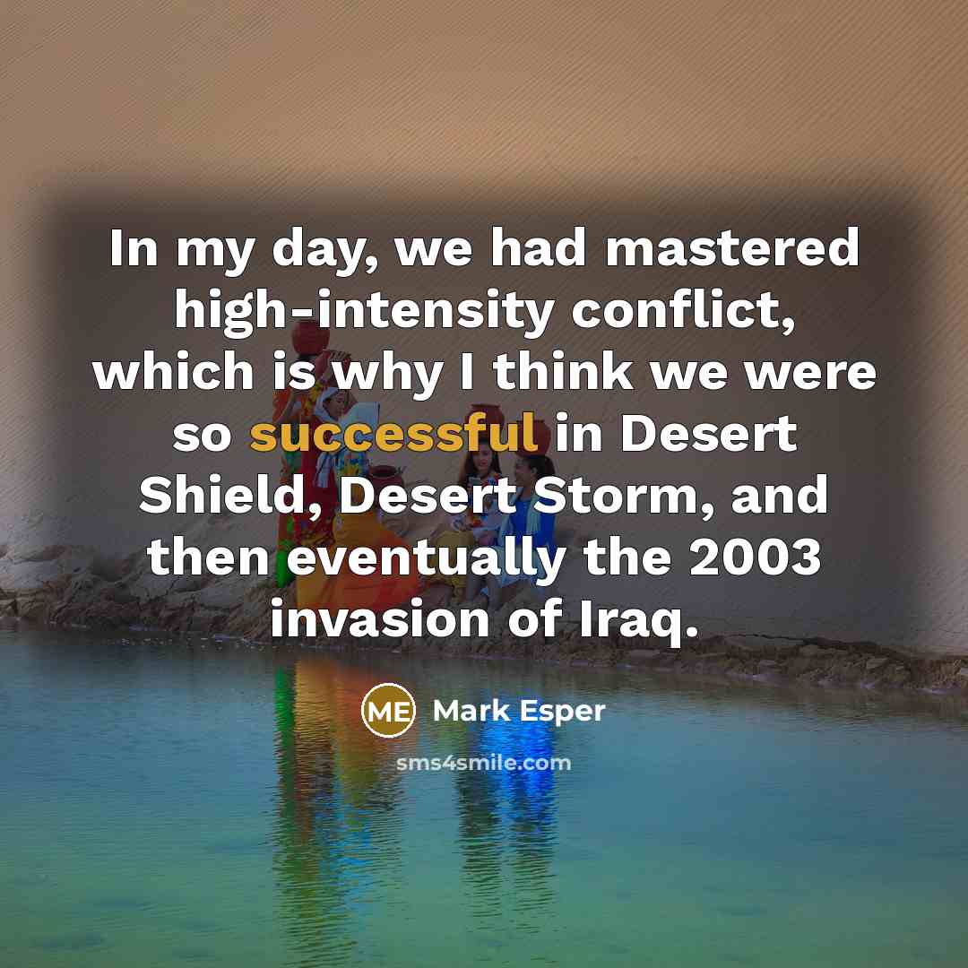 “In my day, we had mastered high-intensity conflict, which is…” quote by Mark Esper