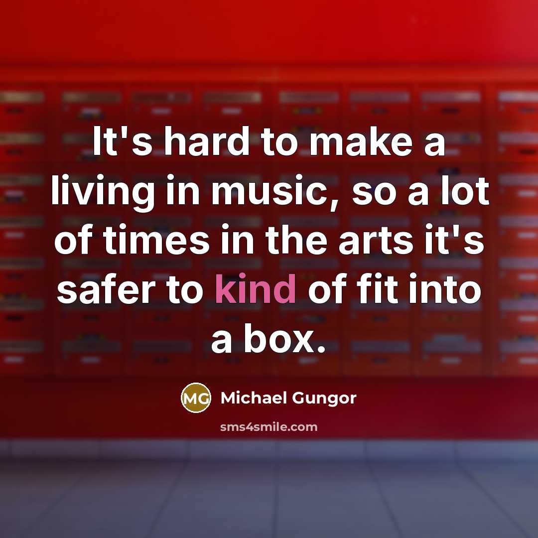 “It's hard to make a living in music, so a…” quote by Michael Gungor
