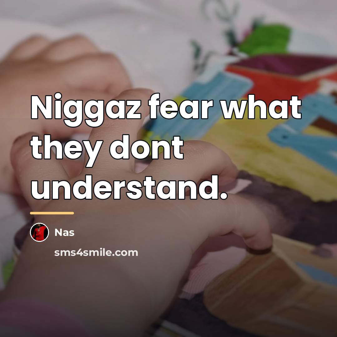 “Niggaz fear what they dont understand.…” quote by Nas