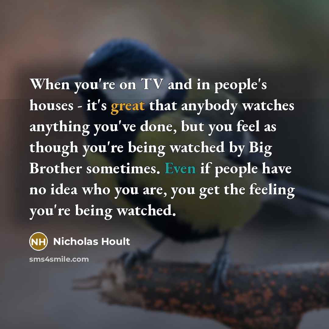 “When you're on TV and in people's houses - it's…” quote by Nicholas Hoult