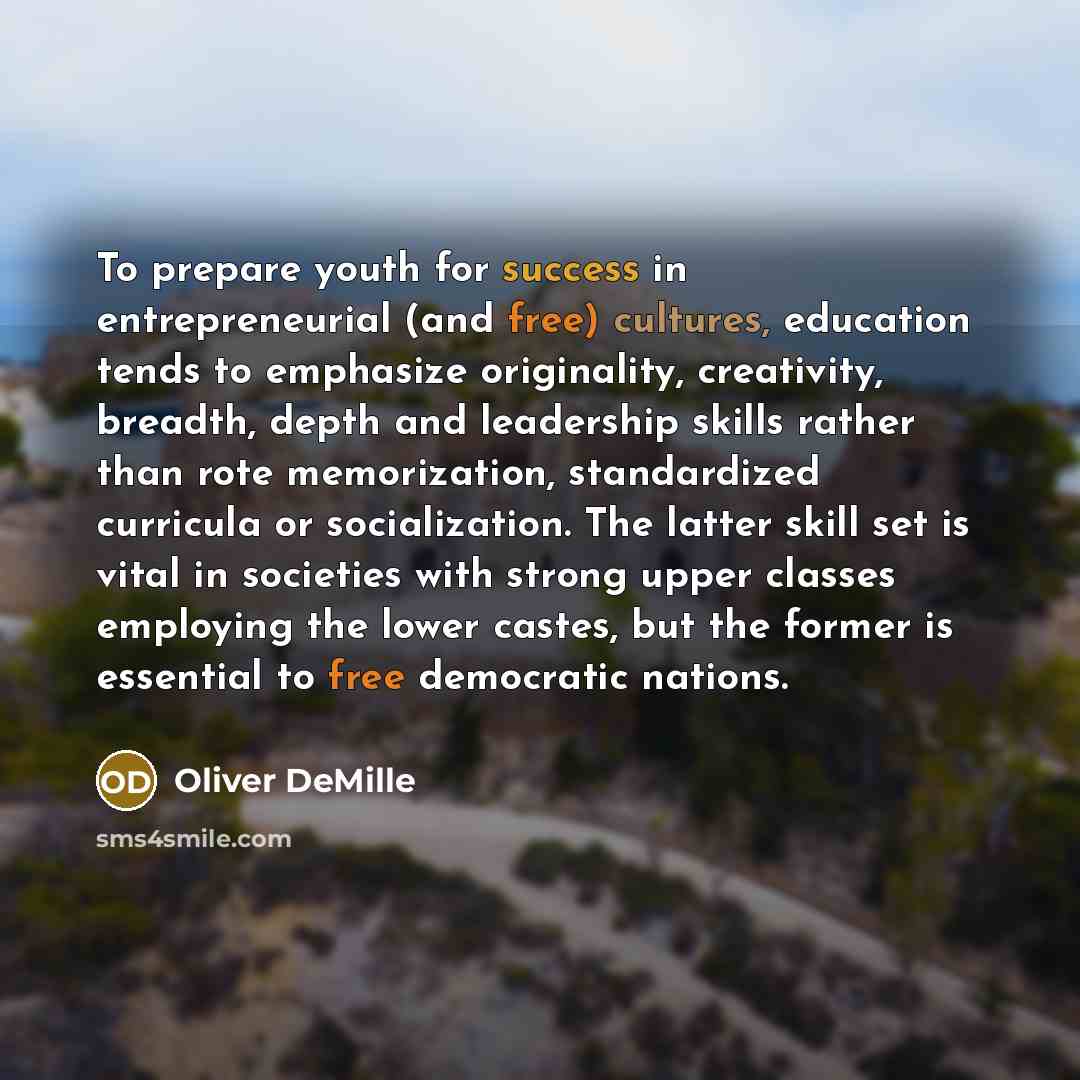 “To prepare youth for success in entrepreneurial (and free) cultures,…” quote by Oliver DeMille