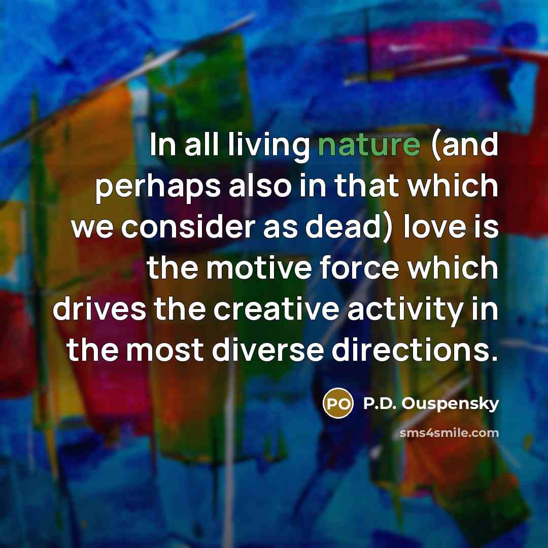 “In all living nature (and perhaps also in that which…” quote by P.D. Ouspensky