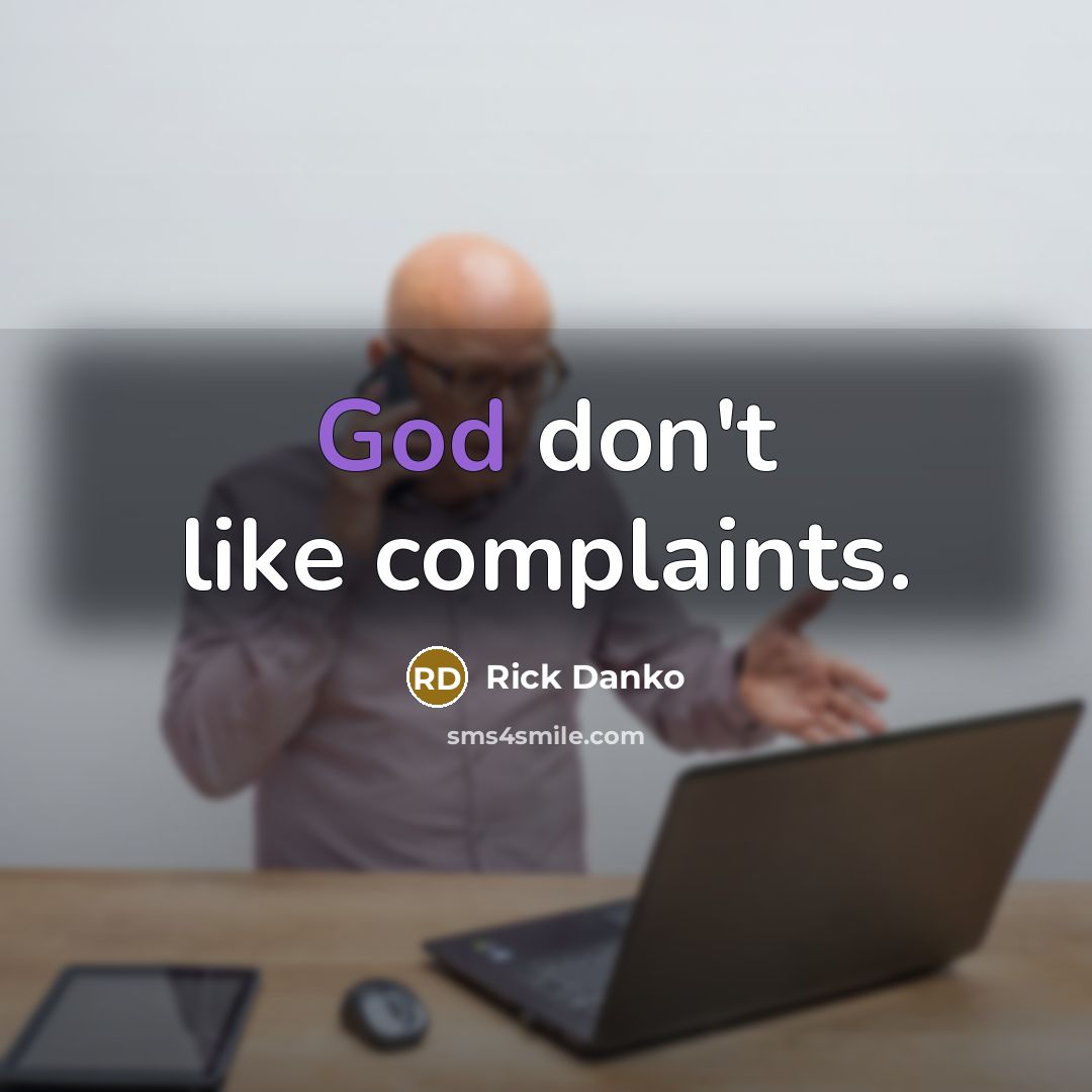 “God don't like complaints.…” quote by Rick Danko