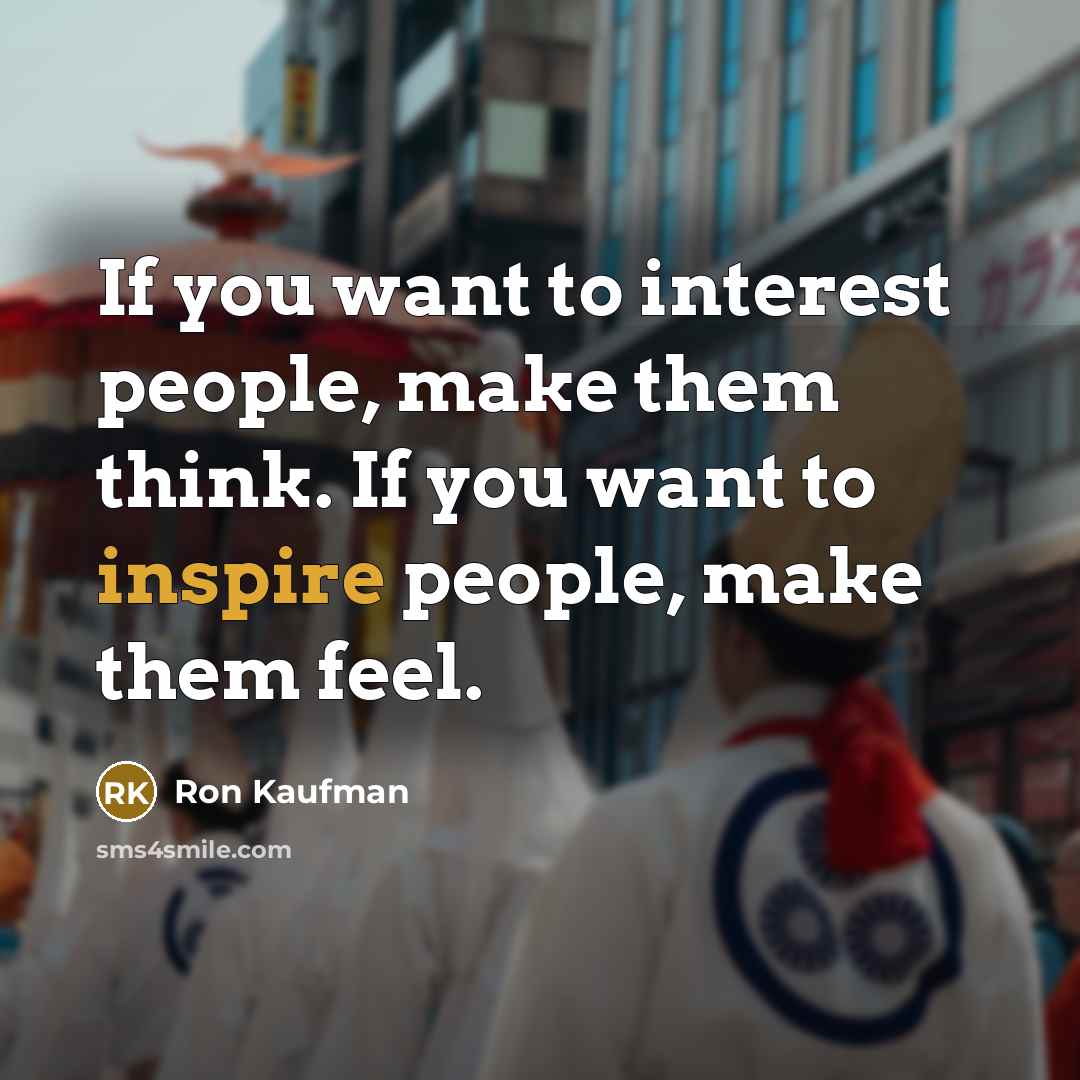 “If you want to interest people, make them think. If…” quote by Ron Kaufman