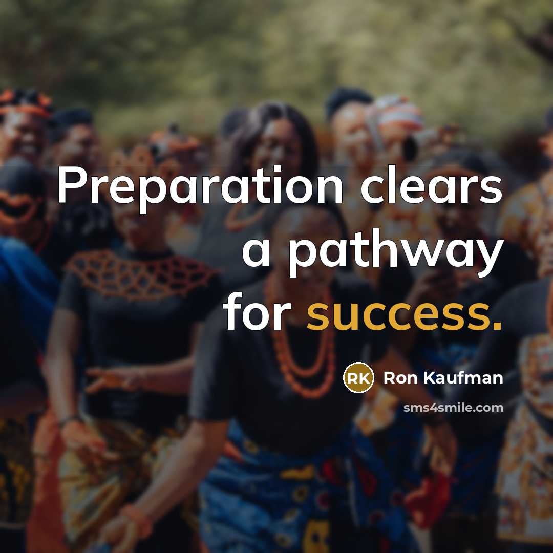 “Preparation clears a pathway for success.…” quote by Ron Kaufman