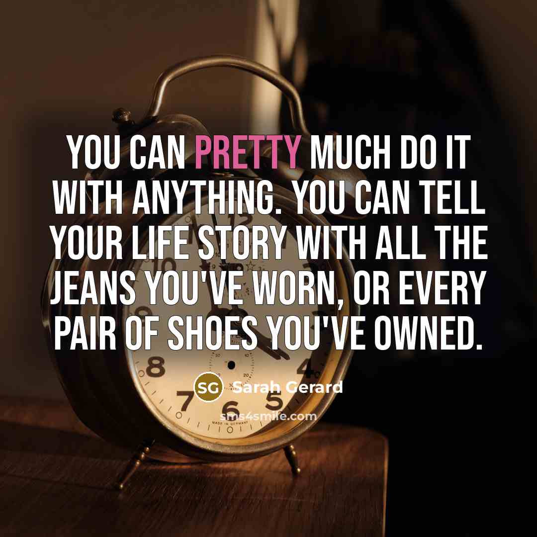 “You can pretty much do it with anything. You can…” quote by Sarah Gerard