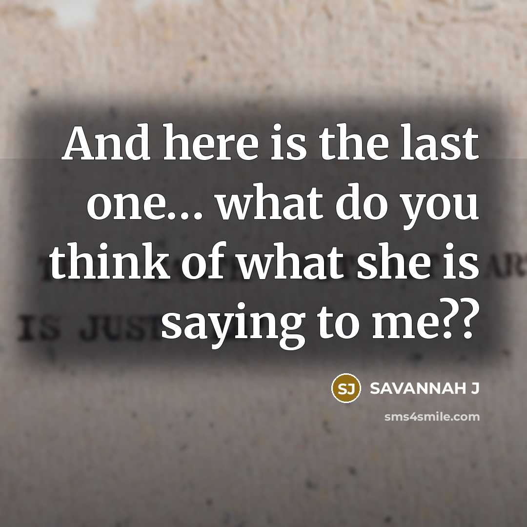 “And here is the last one.... what do you think…” quote by SAVANNAH J